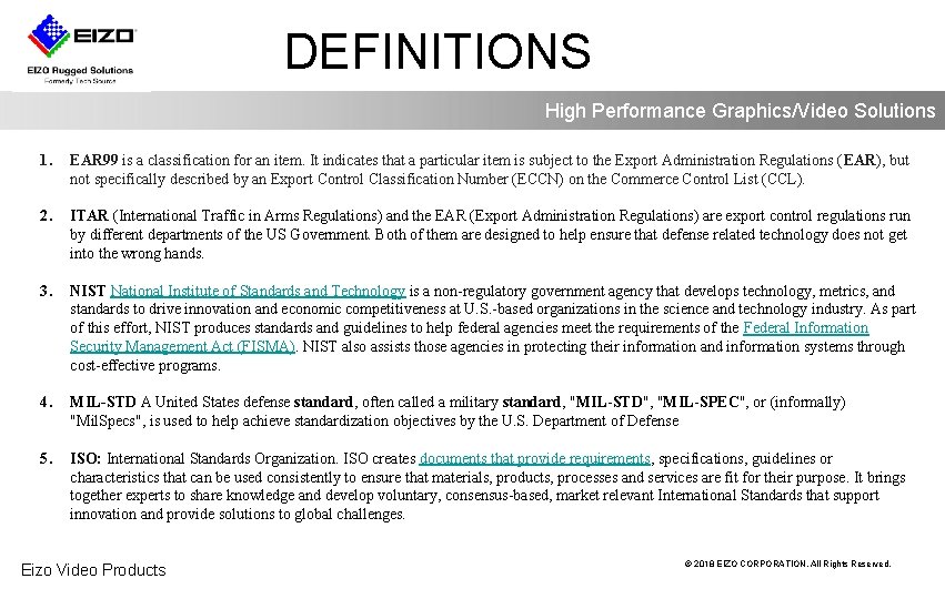 DEFINITIONS High Performance Graphics/Video Solutions 1. EAR 99 is a classification for an item.