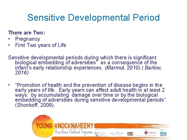 Sensitive Developmental Period There are Two: • Pregnancy • First Two years of Life Sensitive Developmental Period There are Two: • Pregnancy • First Two years of Life