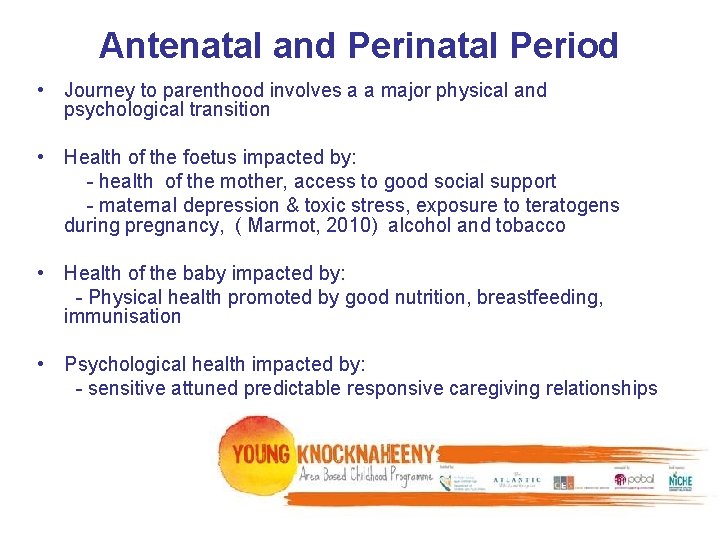 Antenatal and Perinatal Period • Journey to parenthood involves a a major physical and Antenatal and Perinatal Period • Journey to parenthood involves a a major physical and