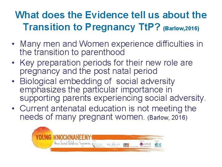 What does the Evidence tell us about the Transition to Pregnancy Tt. P? (Barlow, What does the Evidence tell us about the Transition to Pregnancy Tt. P? (Barlow,