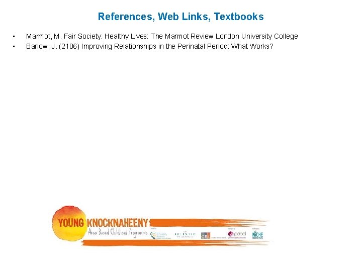 References, Web Links, Textbooks • • Marmot, M. Fair Society: Healthy Lives: The Marmot References, Web Links, Textbooks • • Marmot, M. Fair Society: Healthy Lives: The Marmot