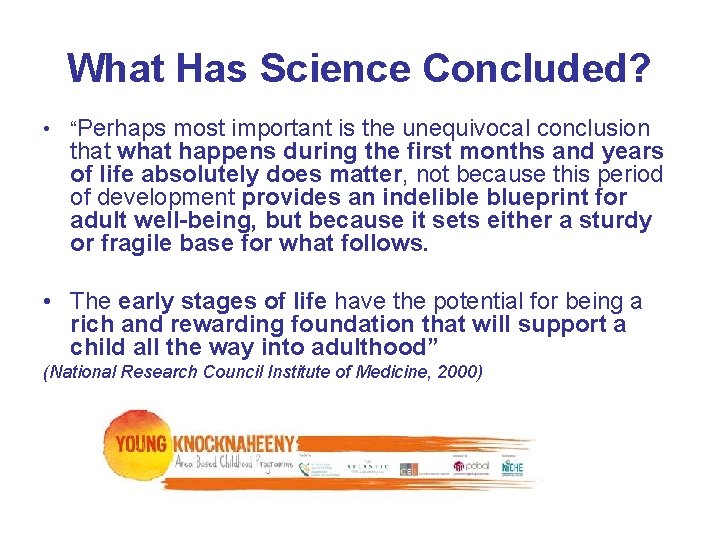 What Has Science Concluded? • “Perhaps most important is the unequivocal conclusion that what What Has Science Concluded? • “Perhaps most important is the unequivocal conclusion that what