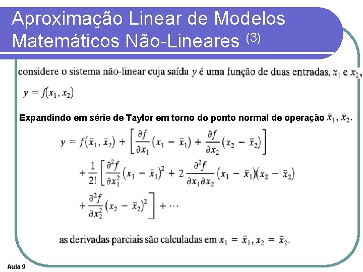 Aproximação Linear de Modelos Matemáticos Não-Lineares (3) Expandindo em série de Taylor em torno