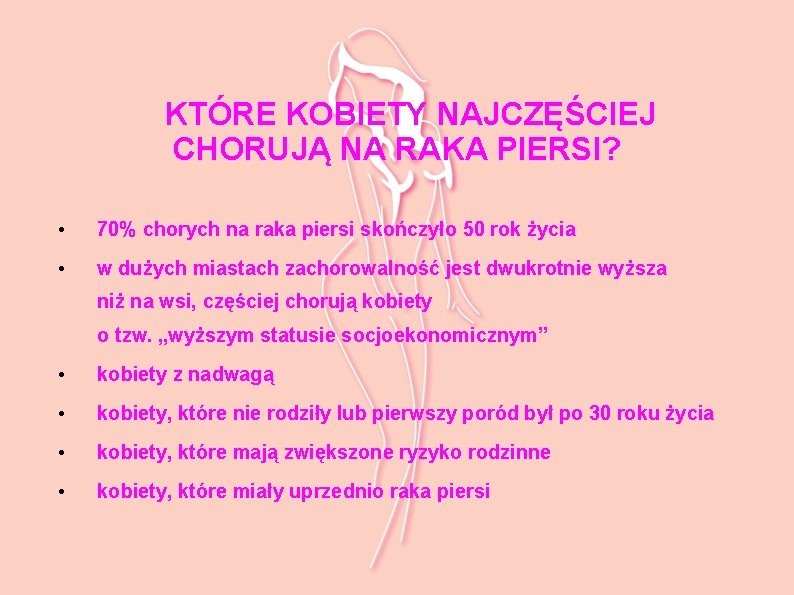 KTÓRE KOBIETY NAJCZĘŚCIEJ CHORUJĄ NA RAKA PIERSI? • 70% chorych na raka piersi skończyło