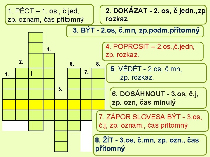 2. DOKÁZAT - 2. os, č jedn. , zp. rozkaz. 1. PÉCT – 1.