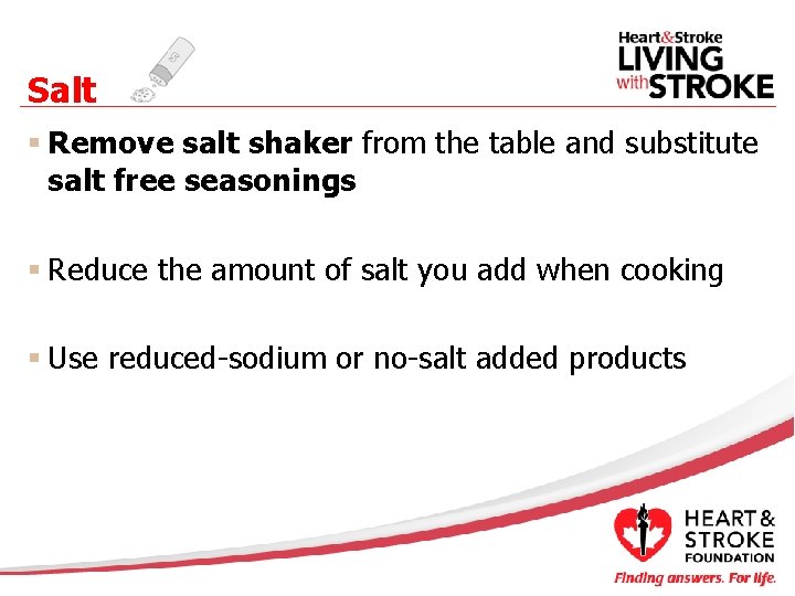 Salt § Remove salt shaker from the table and substitute salt free seasonings §