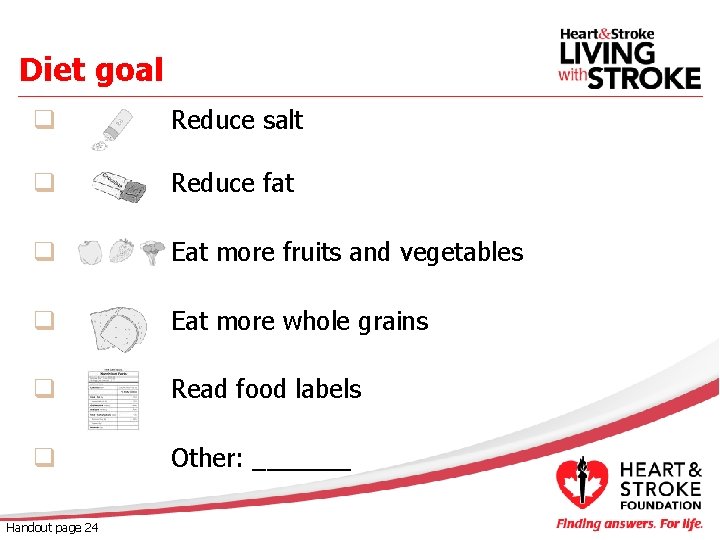 Diet goal q Reduce salt q Reduce fat q Eat more fruits and vegetables