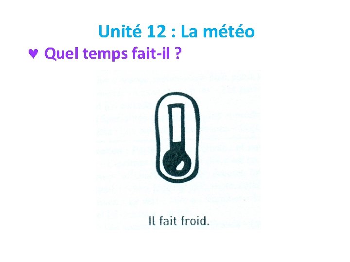 Unité 12 : La météo © Quel temps fait-il ? 