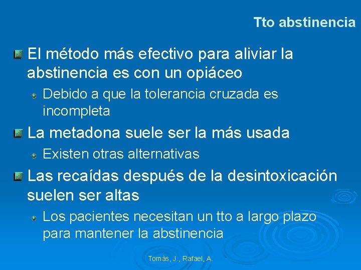 Tto abstinencia El método más efectivo para aliviar la abstinencia es con un opiáceo