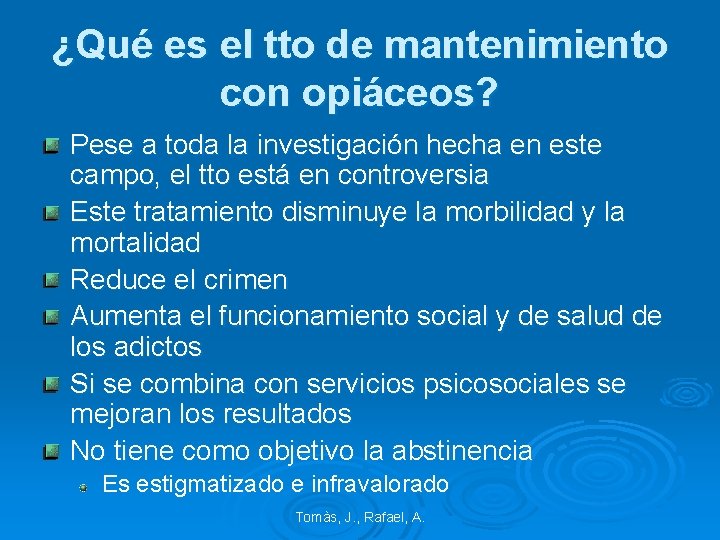 ¿Qué es el tto de mantenimiento con opiáceos? Pese a toda la investigación hecha