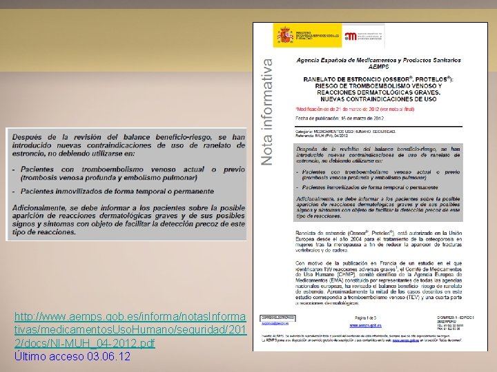 http: //www. aemps. gob. es/informa/notas. Informa tivas/medicamentos. Uso. Humano/seguridad/201 2/docs/NI-MUH_04 -2012. pdf Último acceso