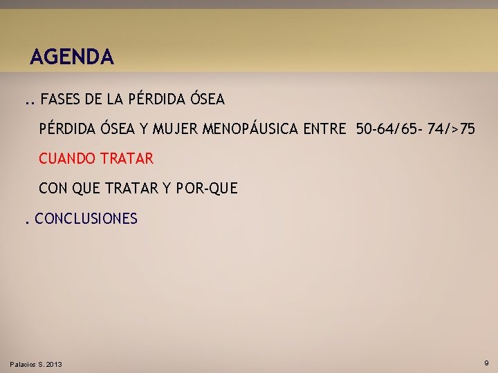 AGENDA. . FASES DE LA PÉRDIDA ÓSEA Y MUJER MENOPÁUSICA ENTRE 50 -64/65 -