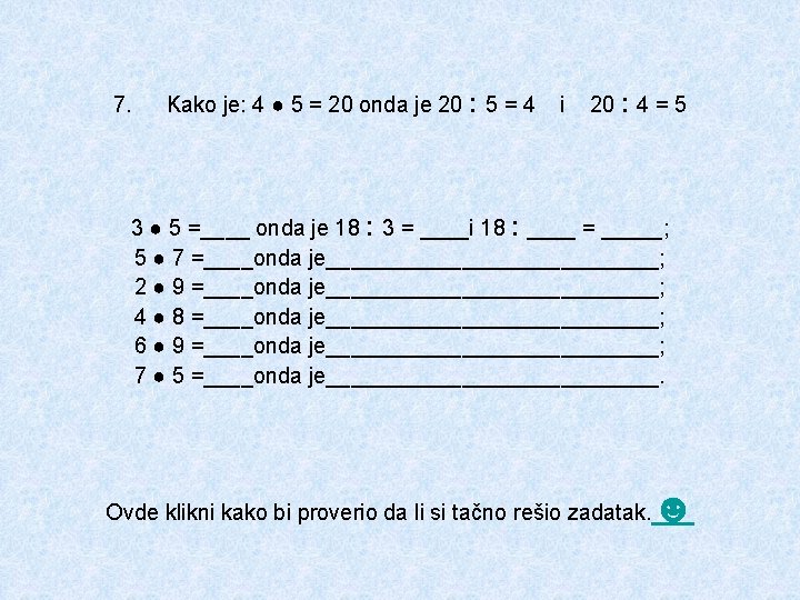 7. Kako je: 4 ● 5 = 20 onda je 20 : 5 =