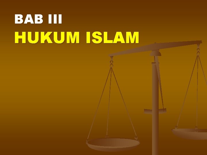 BAB III HUKUM ISLAM 