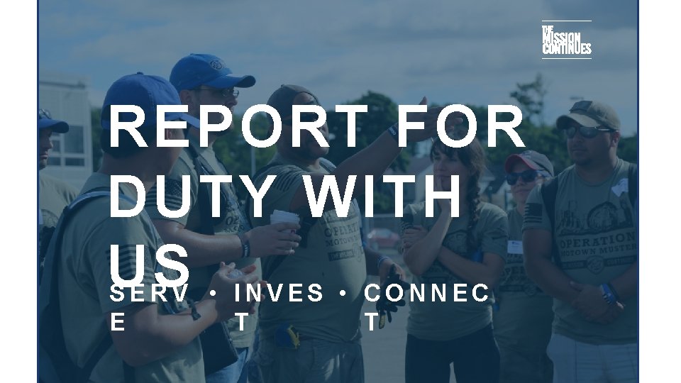 REPORT FOR DUTY WITH US SERV • INVES • CONNEC E T T REPORT FOR DUTY WITH US SERV • INVES • CONNEC E T T