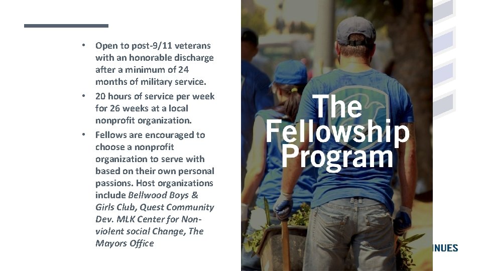 • Open to post-9/11 veterans with an honorable discharge after a minimum of • Open to post-9/11 veterans with an honorable discharge after a minimum of