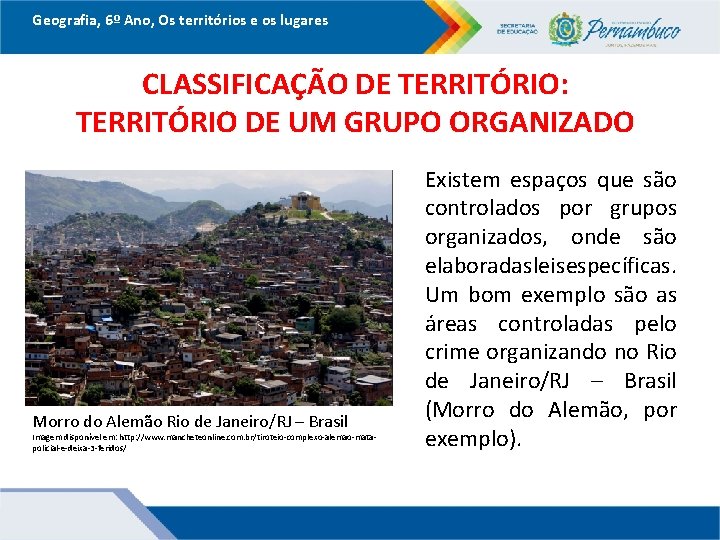 Geografia, 6º Ano, Os territórios e os lugares CLASSIFICAÇÃO DE TERRITÓRIO: TERRITÓRIO DE UM