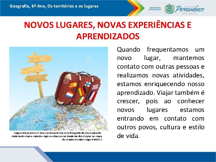 Geografia, 6º Ano, Os territórios e os lugares NOVOS LUGARES, NOVAS EXPERIÊNCIAS E APRENDIZADOS