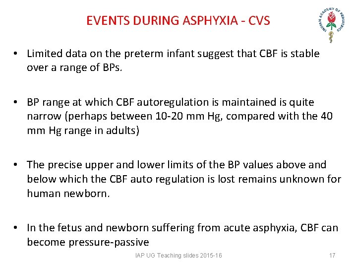 EVENTS DURING ASPHYXIA - CVS • Limited data on the preterm infant suggest EVENTS DURING ASPHYXIA - CVS • Limited data on the preterm infant suggest