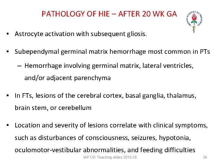 PATHOLOGY OF HIE – AFTER 20 WK GA • Astrocyte activation with subsequent PATHOLOGY OF HIE – AFTER 20 WK GA • Astrocyte activation with subsequent
