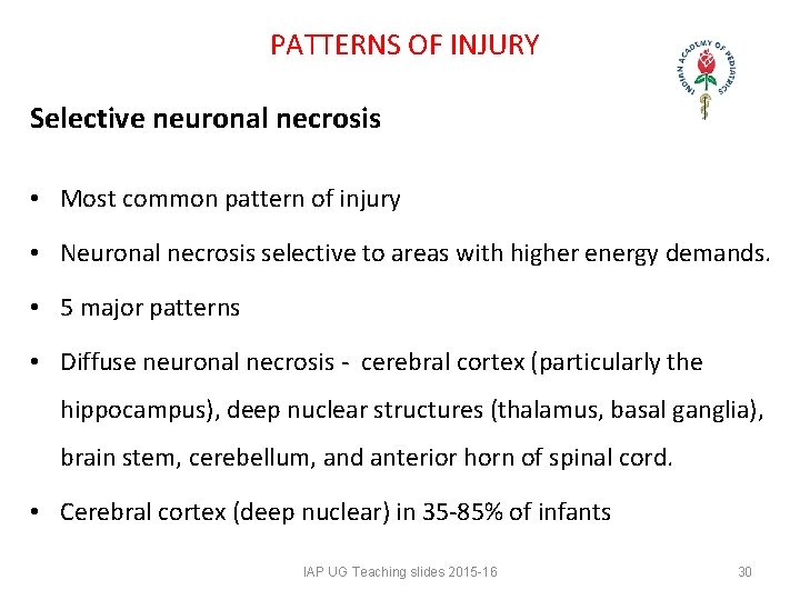 PATTERNS OF INJURY Selective neuronal necrosis • Most common pattern of injury • PATTERNS OF INJURY Selective neuronal necrosis • Most common pattern of injury •