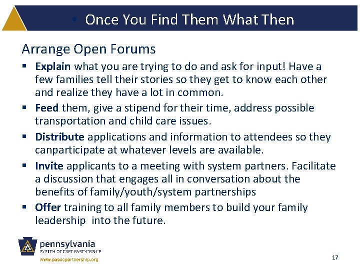  • Once You Find Them What Then Arrange Open Forums § Explain what