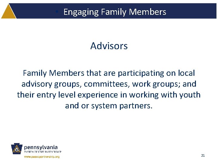  • Engaging Family Members Advisors Family Members that are participating on local advisory