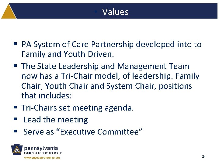  • Values § PA System of Care Partnership developed into to Family and