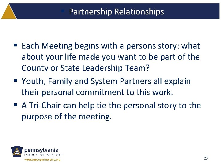 § Partnership Relationships § Each Meeting begins with a persons story: what about your