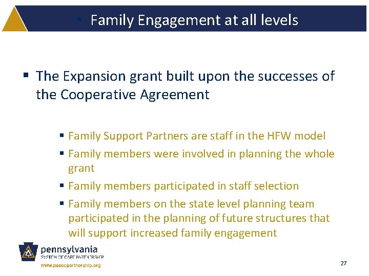  • Family Engagement at all levels § The Expansion grant built upon the