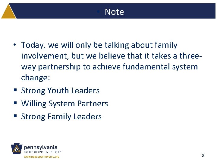  • Note • Today, we will only be talking about family involvement, but