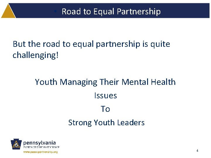  • Road to Equal Partnership But the road to equal partnership is quite