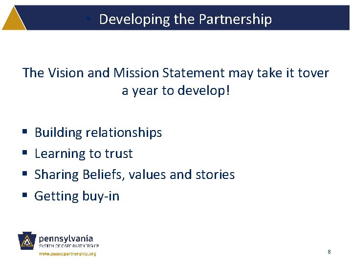  • Developing the Partnership The Vision and Mission Statement may take it tover