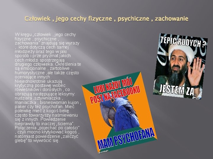 Człowiek , jego cechy fizyczne , psychiczne , zachowanie W kręgu „człowiek , jego Człowiek , jego cechy fizyczne , psychiczne , zachowanie W kręgu „człowiek , jego