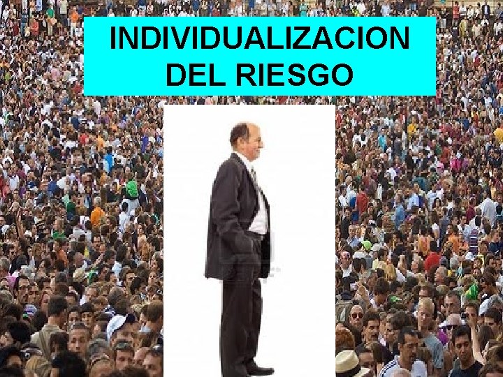 INDIVIDUALIZACION DEL RIESGO 