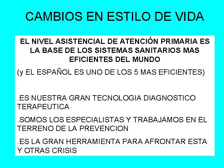 CAMBIOS EN ESTILO DE VIDA EL NIVEL ASISTENCIAL DE ATENCIÓN PRIMARIA ES LA BASE