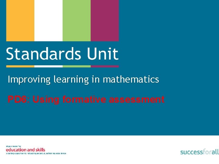 Improving learning in mathematics PD 6: Using formative assessment 