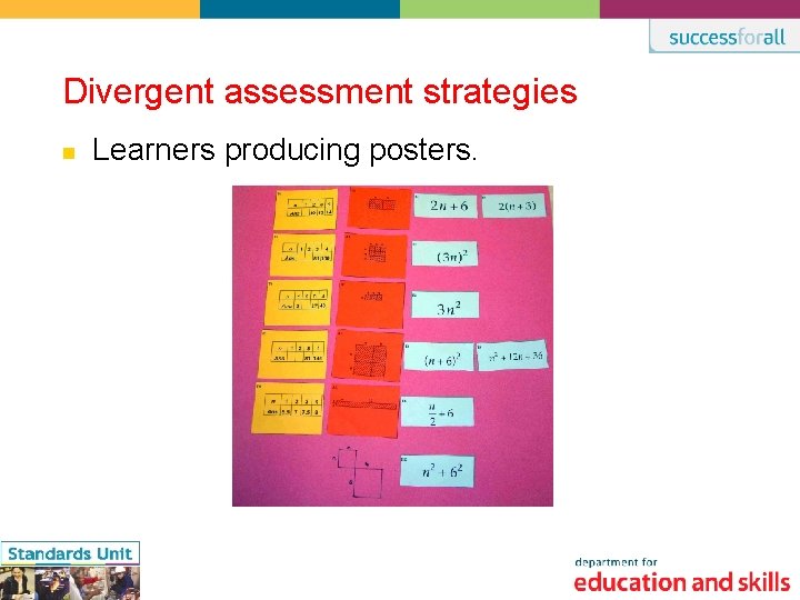 Divergent assessment strategies n Learners producing posters. 