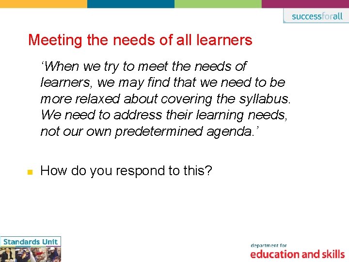 Meeting the needs of all learners ‘When we try to meet the needs of