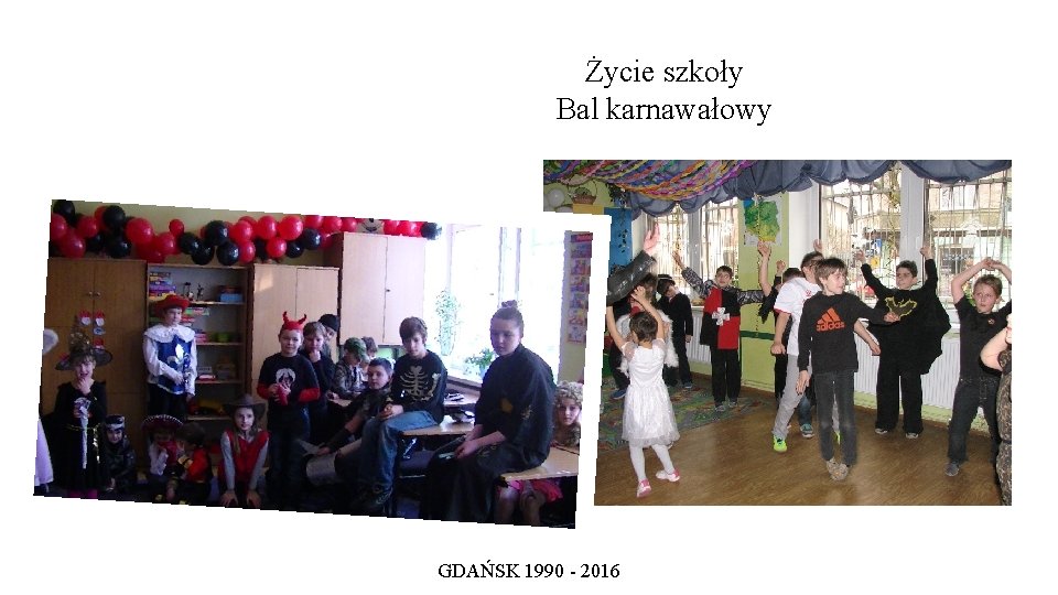 Życie szkoły Bal karnawałowy GDAŃSK 1990 - 2016 