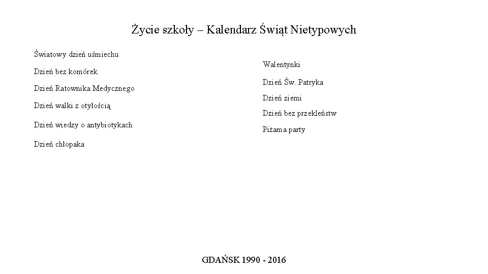 Życie szkoły – Kalendarz Świąt Nietypowych Światowy dzień uśmiechu Dzień bez komórek Dzień Ratownika