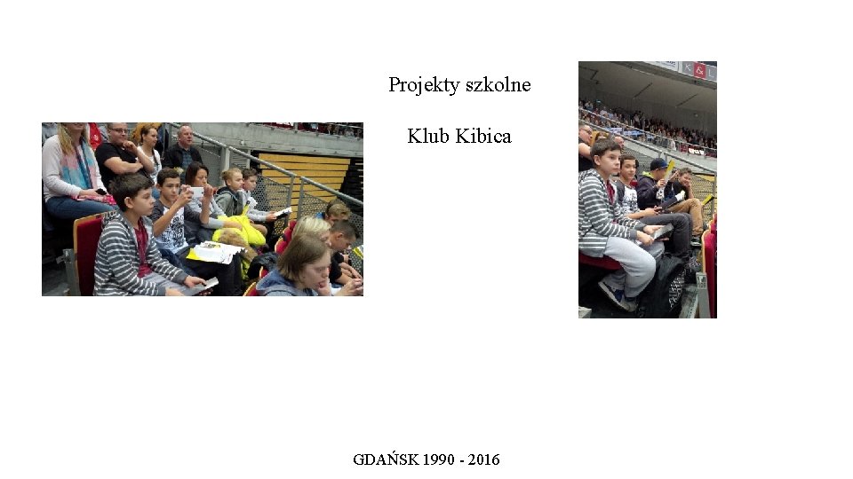 Projekty szkolne Klub Kibica GDAŃSK 1990 - 2016 