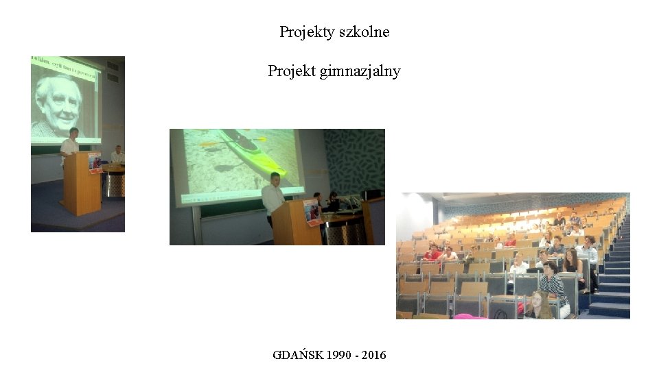 Projekty szkolne Projekt gimnazjalny GDAŃSK 1990 - 2016 