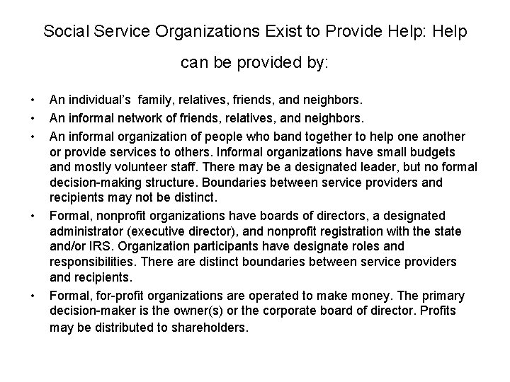 Social Service Organizations Exist to Provide Help: Help can be provided by: • • Social Service Organizations Exist to Provide Help: Help can be provided by: • •