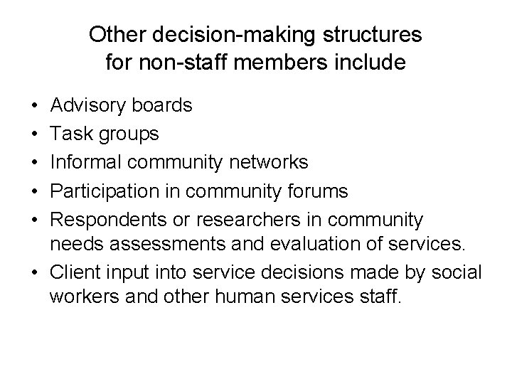 Other decision-making structures for non-staff members include • • • Advisory boards Task groups Other decision-making structures for non-staff members include • • • Advisory boards Task groups