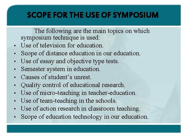 SCOPE FOR THE USE OF SYMPOSIUM • • • The following are the main