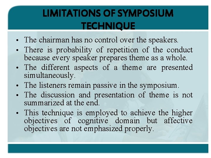 LIMITATIONS OF SYMPOSIUM TECHNIQUE • • • The chairman has no control over the