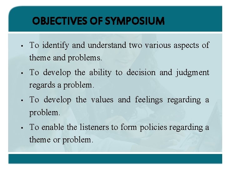 OBJECTIVES OF SYMPOSIUM • To identify and understand two various aspects of theme and