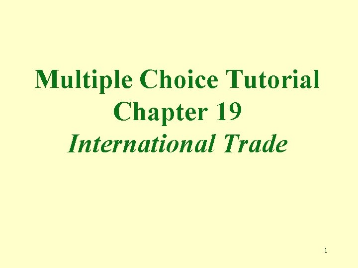 Multiple Choice Tutorial Chapter 19 International Trade 1 