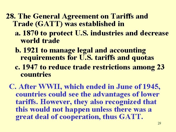 28. The General Agreement on Tariffs and Trade (GATT) was established in a. 1870